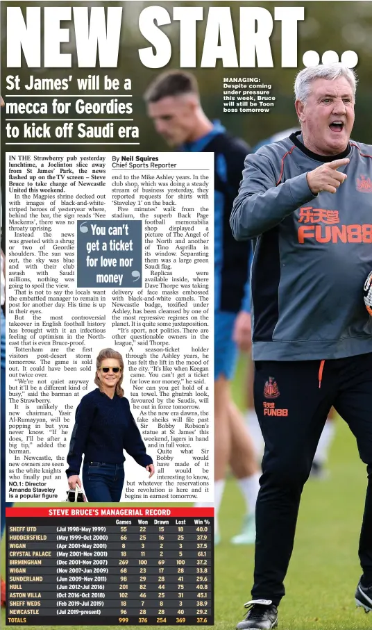  ?? ?? NO.1: Director Amanda Staveley is a popular figure
MANAGING: Despite coming under pressure this week, Bruce will still be Toon boss tomorrow