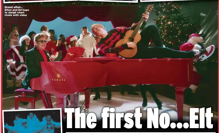  ?? ?? Grand affair... Elton and Ed hope to sleigh chart rivals with video