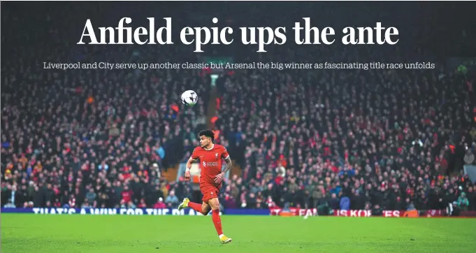  ?? AP ?? Liverpool’s Luis Diaz runs onto a lofted pass during Sunday’s 1-1 English Premier League draw between Liverpool and Manchester City at Anfield.