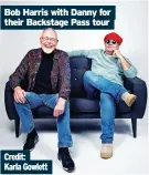  ?? ?? Bob Harris with Danny for their Backstage Pass tour
Credit: Karla Gowlett