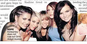  ??  ?? HOPE Kimberley does not rule out Girls Aloud reunion