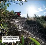  ?? ?? Scree Sunday: avoiding a mini avalanche calls for cautious cornering