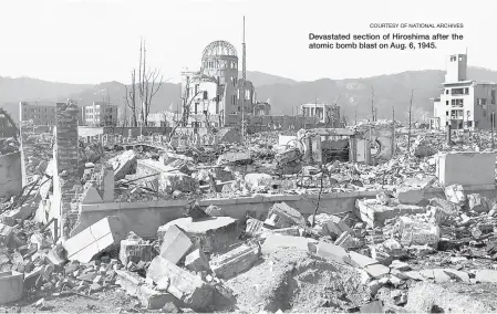  ?? COURTESY OF NATIONAL ARCHIVES ?? Devastated section of Hiroshima after the atomic bomb blast on Aug. 6, 1945.