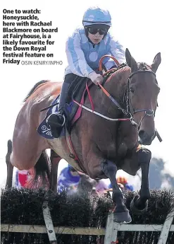  ??  ?? One to watch: Honeysuckl­e, here with Rachael Blackmore on board at Fairyhouse, is a likely favourite for the Down Royal festival feature on Friday