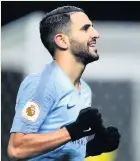  ??  ?? Riyad Mahrez