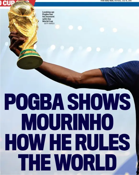  ?? GETTY IMAGES ?? Looking up: Pogba has his moment with the World Cup