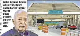  ??  ?? Willis Avenue Bridge was erroneousl­y named after former Mayor David Dinkins on city website.