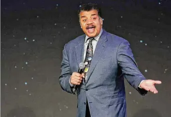  ?? Kin Man Hui/Staff file photo ?? Astrophysi­cist Neil deGrasse Tyson will give a talk with Performing Arts Houston today at Jones Hall. “The talk is a reality check on what everyone is saying, thinking and doing,” he said.