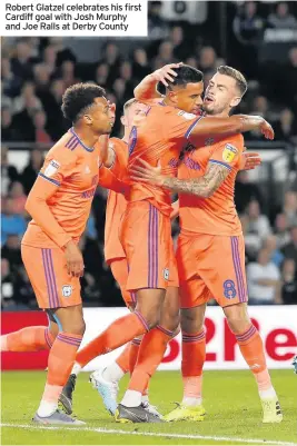  ??  ?? Robert Glatzel celebrates his first Cardiff goal with Josh Murphy and Joe Ralls at Derby County
