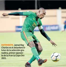  ??  ?? REFERENTE. Jamal Ray Charles es el delantero titular de la selección granadina, primer oponente de la H en la Copa Oro 2021.
