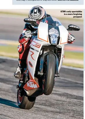  ??  ?? KTM’S only sportsbike is a more forgiving prospect