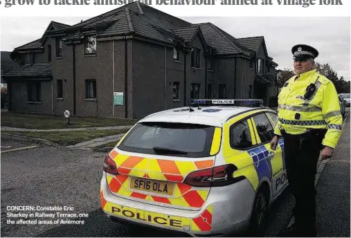  ??  ?? CONCERN: Constable Eric Sharkey in Railway Terrace, one the affected areas of Aviemore