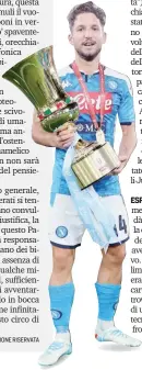  ?? MOSCA ?? Dries Mertens, attaccante del Napoli, con la Coppa Italia