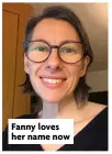  ?? ?? Fanny loves her name now
