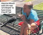  ??  ?? Akemia Minott said she was ‘privileged’ to have know Cheriff Tall