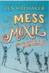  ??  ?? “Of Mess and Moxie: Wrangling Delight Outof This Wild and Glorious Life” came out on Tuesday.