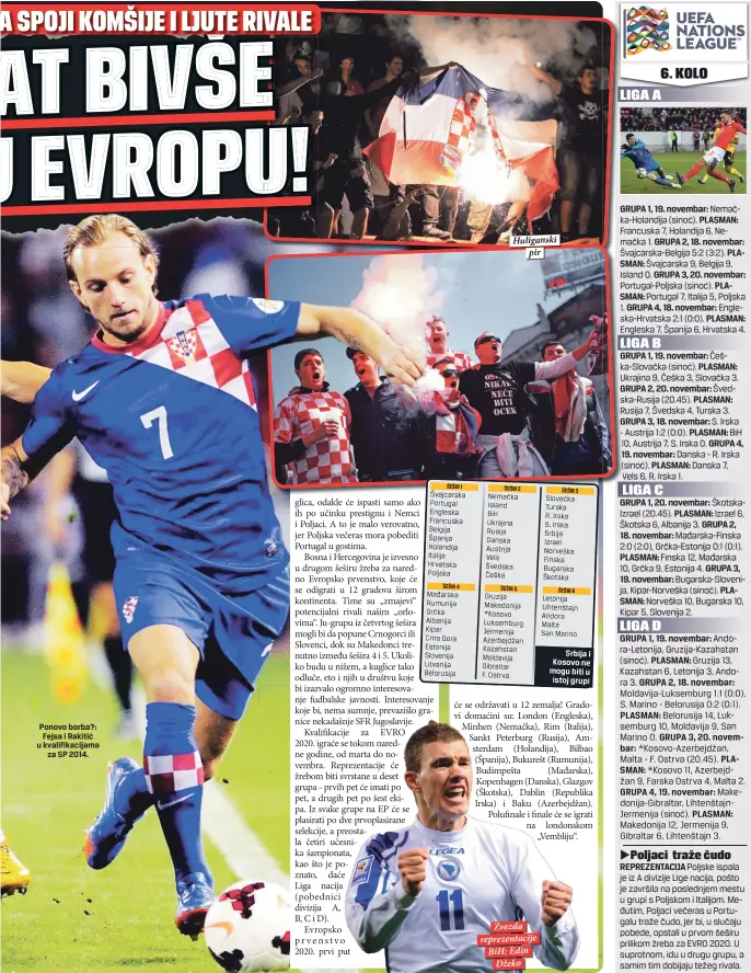  ??  ?? Ponovo borba?: Fejsa i Rakitić u kvalifikac­ijama
za SP 2014. Huliganski
pir
Zvezda reprezenta­cije BIH: Edin
Džeko