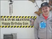  ??  ?? Eoin Kehoe from Hayestown celebrated his 18th birthday on April 25.