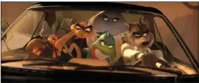  ?? ?? Not quite on a mission from God, Tarantula (voiced by Awkwafina), Snake (Marc Maron), Shark (Craig Robinson), Piranha (Anthony Ramos) and Wolf (Sam Rockwell) hit the road in DreamWorks’ “The Bad Guys.”