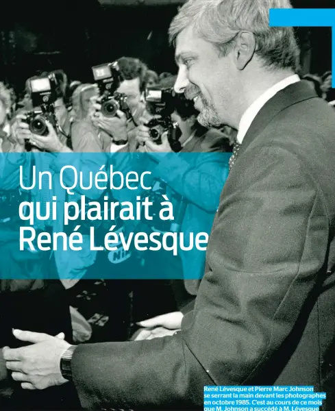  ??  ?? René Lévesque et Pierre Marc Johnson se serrant la main devant les photograph­es en octobre 1985. C’est au cours de ce mois que M. Johnson a succédé à M. Lévesque à la tête du Parti québécois.