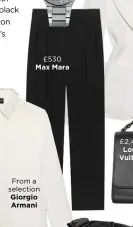  ??  ?? £530 Max Mara From a selection Giorgio Armani
