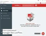  ??  ?? Use a password manager like LastPass.