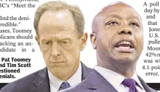  ??  ?? GOP Sens. Pat Toomey (near r.) and Tim Scott (far r.) questioned Moore’s denials.