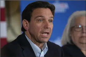  ?? (AP/Robert F. Bukaty) ?? Florida Gov. Ron DeSantis speaks at a political roundtable last week in Bedford, N.H.