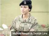  ??  ?? Michelle Keegan as Georgie Lane