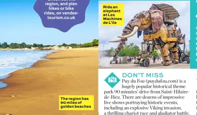  ??  ?? The region has 90 miles of golden beaches Ride an elephant at Les Machines de L’ile