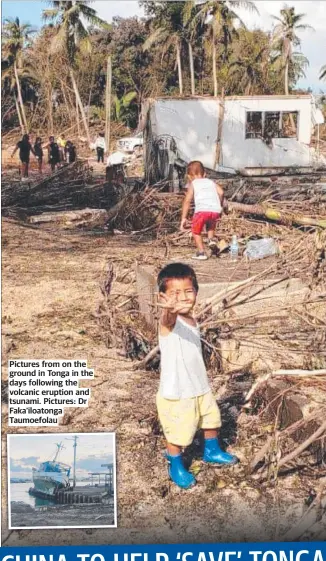  ?? ?? Pictures from on the ground in Tonga in the days following the volcanic eruption and tsunami. Pictures: Dr Faka’iloatonga Taumoefola­u