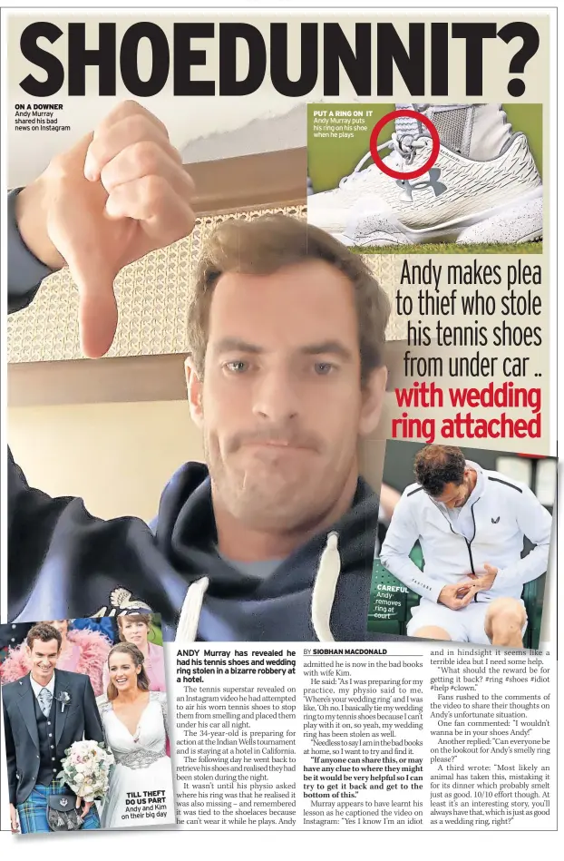  ?? ?? PUT A RING ON IT Andy Murray puts his ring on his shoe when he plays ON A DOWNER Andy Murray shared his bad news on Instagram