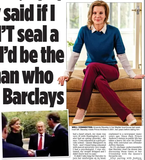  ??  ?? WELL CONNECTED: Amanda Staveley in her Mayfair townhouse last week. Inset left: Staveley meets Prince Andrew in 2001, two years before dating him