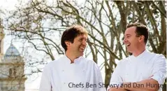  ??  ?? Chefs Ben Shewry and Dan Hunter.