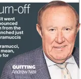  ??  ?? QUITTING Andrew Neil