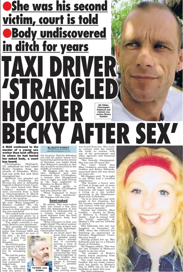  ?? By SCOTT D’ARCY news@sundayspor­t.co.uk ?? ON TRIAL: Christophe­r Halliwell and ( below) sex worker Becky Godden