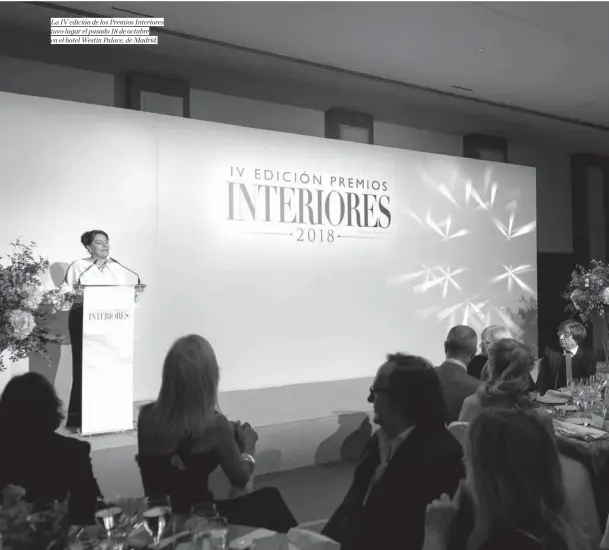  ??  ?? La IV edición de los Premios Interiores tuvo lugar el pasado 18 de octubre en el hotel Westin Palace, de Madrid.