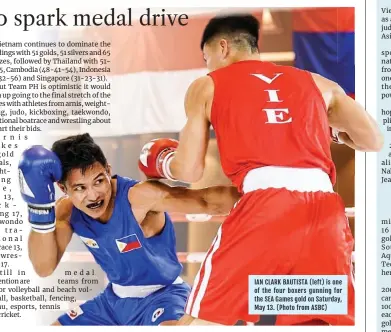  ?? (Photo from ASBC) ?? IAN CLARK BAUTISTA (left) is one of the four boxers gunning for the SEA Games gold on Saturday, May 13.