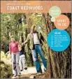  ?? Save the Redwoods Leag ue ?? THE GUIDE points families to groves of coastal redwoods.