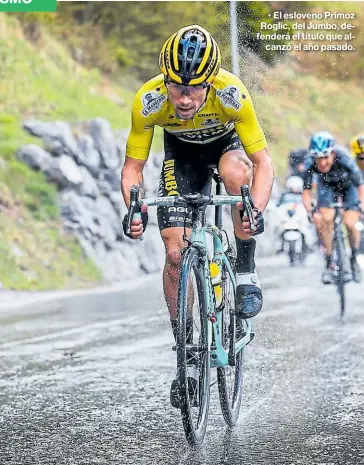  ?? Fotos: team ineos y team jumbo ?? • El esloveno Primoz Roglic, del Jumbo, defenderá el título que alcanzó el año pasado.