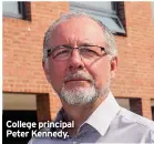  ??  ?? College principal Peter Kennedy.