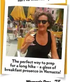  ??  ?? The perfect way to prep for a long hike – a glass of breakfast prosecco in Vernazza!