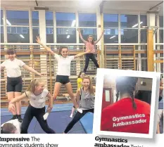  ??  ?? Impressive The gymnastic students show off their skills Gymnastics ambassador Training sessions