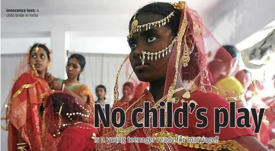  ??  ?? Innocence lost: A child bride in India