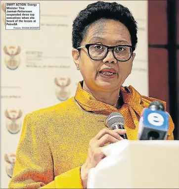  ?? Picture: RUVAN BOSHOFF ?? SWIFT ACTION: Energy Minister Tina Joemat-Pettersson suspended three top executives when she heard of the losses at PetroSA