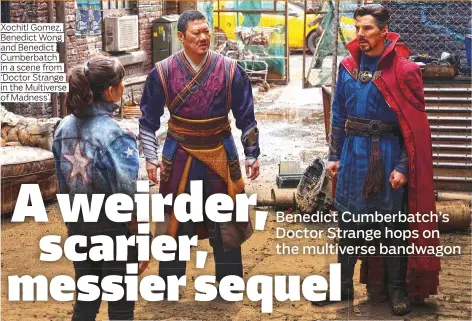  ?? Photos courtesy of Marvel Studios ?? Xochitl Gomez, Benedict Wong and Benedict Cumberbatc­h in a scene from ‘Doctor Strange in the Multiverse of Madness’.