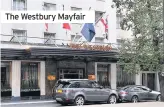  ??  ?? The Westbury Mayfair