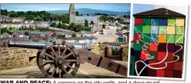  ??  ?? WAR AND PEACE: A cannon on the city walls, and a dove mural