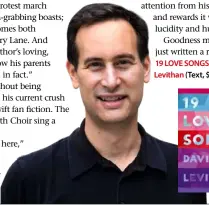  ??  ?? David Levithan: worthy of a rave. 19 LOVE SONGS, by David Levithan (Text, $24)