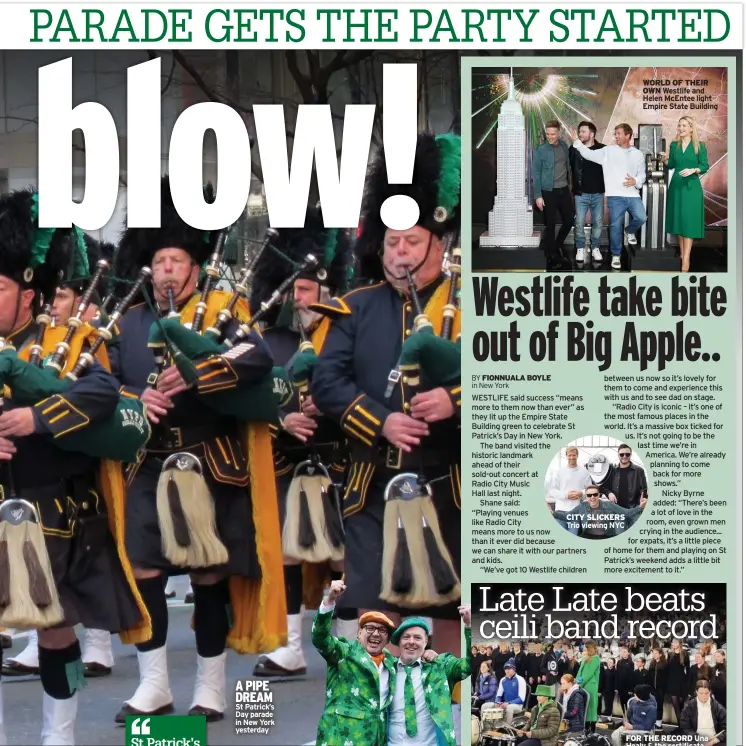  ?? ?? A PIPE DREAM St Patrick’s Day parade in New York yesterday
SUITS YOU SIRS Boots Welsh and Declan Fox at the Aviva